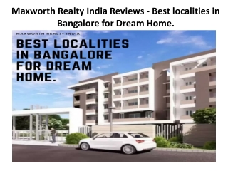 Maxworth Realty India Reviews - Best localities in Bangalore for Dream Home.