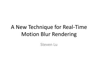 A New Technique for Real-Time Motion Blur Rendering