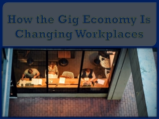 How The Gig Economy Is Changing Workplaces