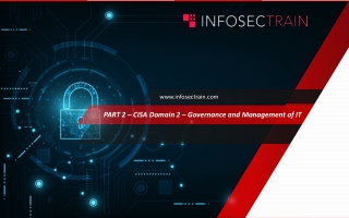 PART 2 – CISA Domain 2 – Governance and Management of IT