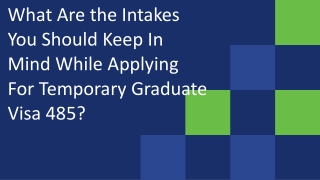 What Are the Intakes You Should Keep In Mind While Applying For Temporary Graduate Visa 485_