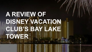 A REVIEW OF DISNEY VACATION CLUB’S BAY LAKE TOWER