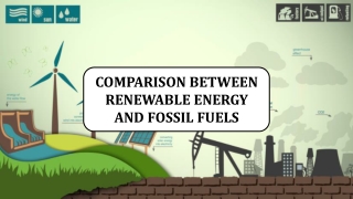 Comparison Between Renewable Energy and Fossil Fuels