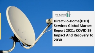 Direct-To-Home (DTH) Services Market Size, Demand, Growth, Analysis and Forecast