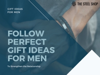 Follow Perfect Gift Ideas for Men