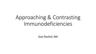 Approaching & Contrasting Immunodeficiencies