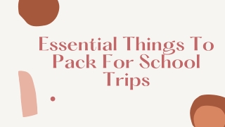 Essential Things To Pack For School Trips