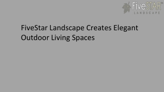 FiveStar Landscape Creates Elegant Outdoor Living Spaces