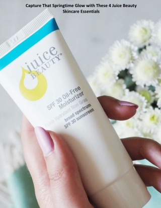 Capture That Springtime Glow with These 4 Juice Beauty Skincare Essentials