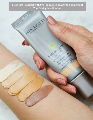 4 Skincare Products with SPF From Juice Beauty to Supplement Your Springtime Routine