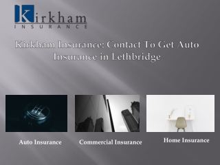 Kirkham Insurance: Contact To Get Auto Insurance in Lethbridge