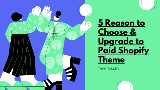 5 Reason to Choose & Upgrade to Paid Shopify Theme - ThinkTanker