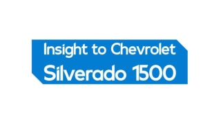 Insight to Chevrolet Silverado 1500