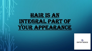 Hair Is an Integral Part of Your Appearance