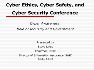 Cyber Ethics, Cyber Safety, and Cyber Security Conference