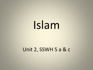 Islam Unit 2, SSWH 5 a &amp; c