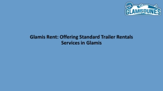 Glamis Rent Offering Standard Trailer Rentals Services in Glamis
