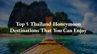 Top 5 Thailand Honeymoon Destinations That You Can Enjoy
