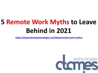 5 Remote Work Myths to Leave Behind in 2021