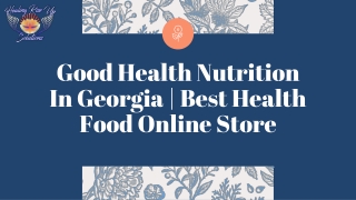 Good Health Nutrition In Georgia | Best Health Food Online Store