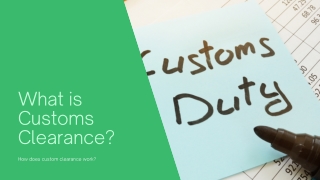 What is custom clearance? | Best Custom Clearance Service in Oman