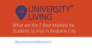 What are the 2 Best Markets for Students in brisbane City
