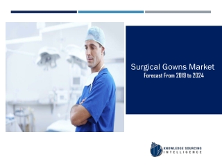 Surgical Gowns Market to be Worth US$623.816 million in 2024