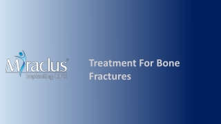 Treatment For Bone Fractures | Miraclus