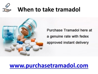 When to take tramadol - Online prescription for tramadol