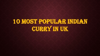 10 Most popular Indian curry in UK