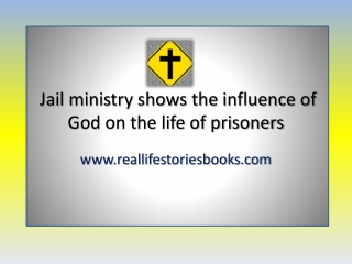 Jail ministry shows the influence of God on the life of reallifestories