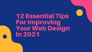 12 Essential Tips For Improving Your Web Design In 2021