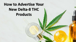 How to Advertise Your New Delta-8 THC Products