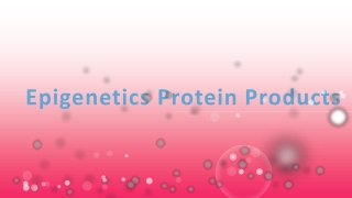 Epigenetics Protein Products