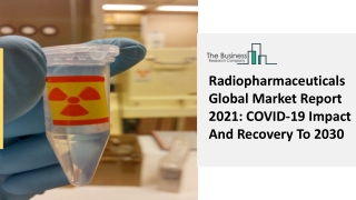 Radiopharmaceuticals Market Demand, Growth, Challenges And Industry Analysis