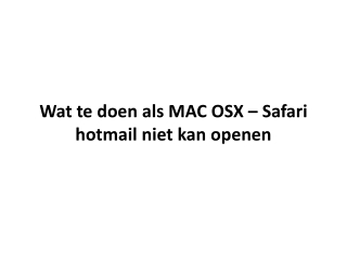 Wat te doen als MAC OSX – Safari hotmail niet kan openen