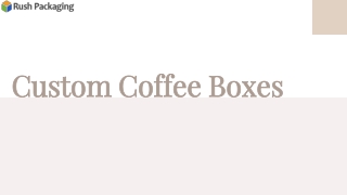 Custom Coffee Boxes