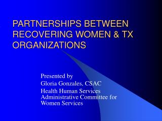 PARTNERSHIPS BETWEEN RECOVERING WOMEN &amp; TX ORGANIZATIONS