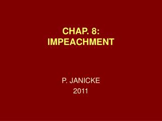 CHAP. 8: IMPEACHMENT