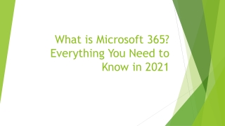 What is Microsoft 365? Everything You Need to Know in 2021