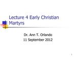 Lecture 4 Early Christian Martyrs