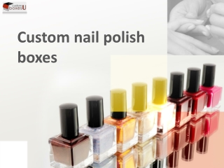 Get Custom nail polish boxes from CustomBoxesU