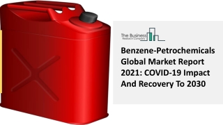 Benzene-Petrochemicals Market 2021 Prosperous Growth, Recent Trends And Insights