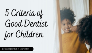 5 Criteria of Good Family Dentist in Brampton for Children