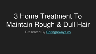 3 Home Treatment To Maintain Rough & Dull Hair