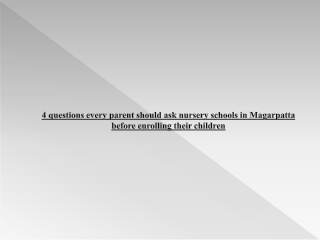 4 questions every parent should ask nursery schools in Magarpatta before enrolling their children
