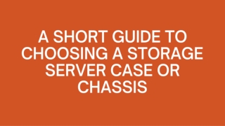 A SHORT GUIDE TO CHOOSING A STORAGE SERVER CASE OR CHASSIS