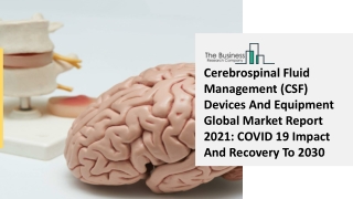 Global Cerebrospinal Fluid Management (CSF) Devices And Equipment Market Opportu