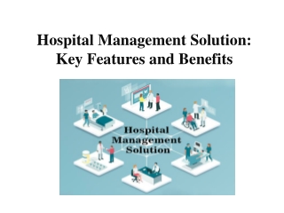 Hospital Management Solution: Key Features and Benefits