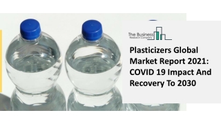 Global Plasticizers Market Report 2021-2030 | Growth and Trends